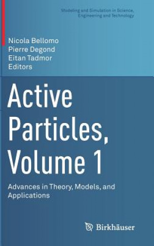 Knjiga Active Particles, Volume 1 Nicola Bellomo