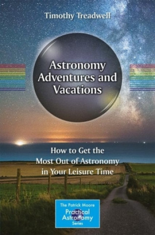 Libro Astronomy Adventures and Vacations Timothy Treadwell