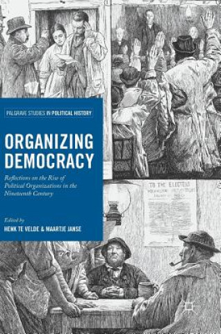 Kniha Organizing Democracy Henk te Velde