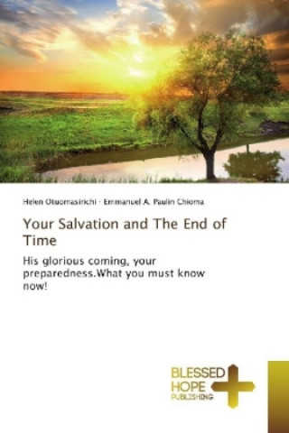 Carte Your Salvation and The End of Time Helen Otuomasirichi