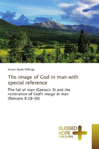 Könyv The image of God in man with special reference Steven Ayule-Milenge