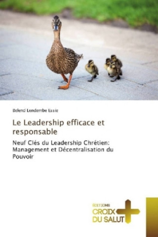 Kniha Le Leadership efficace et responsable Belend Lendembe Essie