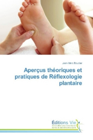 Kniha Aperçus théoriques et pratiques de Réflexologie plantaire Jean-Marc Boudier