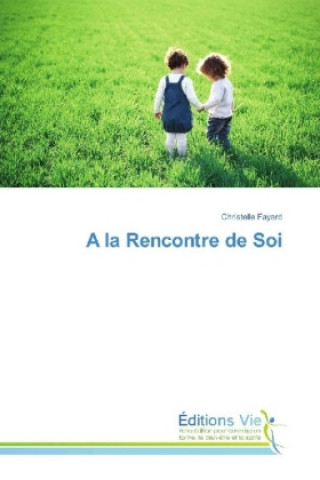 Buch A la Rencontre de Soi Christelle Fayard