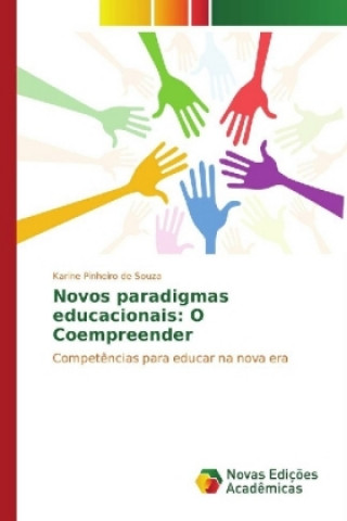 Knjiga Novos paradigmas educacionais: O Coempreender Karine Pinheiro de Souza