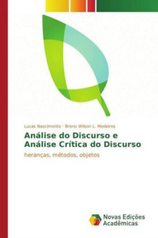 Könyv Análise do Discurso e Análise Crítica do Discurso Lucas Nascimento