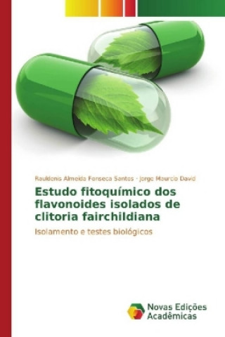 Kniha Estudo fitoquímico dos flavonoides isolados de clitoria fairchildiana Rauldenis Almeida Fonseca Santos