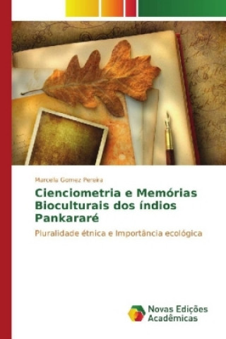 Βιβλίο Cienciometria e Memórias Bioculturais dos índios Pankararé Marcella Gomez Pereira