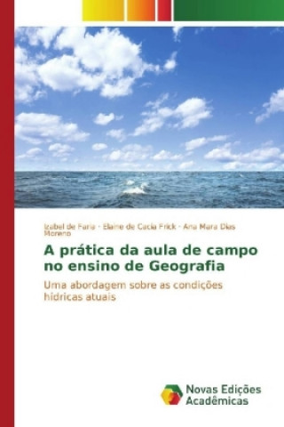 Kniha A prática da aula de campo no ensino de Geografia Izabel de Faria