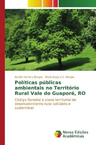 Book Políticas públicas ambientais no Território Rural Vale do Guaporé, RO Aurélio Ferreira Borges
