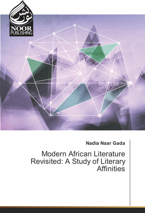 Książka Modern African Literature Revisited: A Study of Literary Affinities Nadia Naar Gada