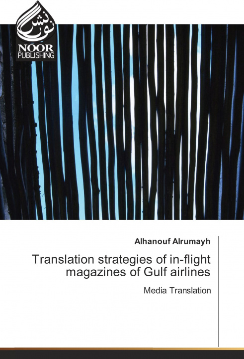 Livre Translation strategies of in-flight magazines of Gulf airlines Alhanouf Alrumayh