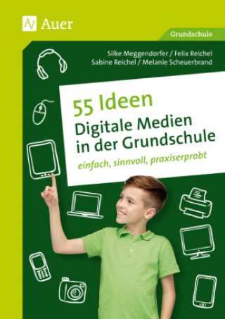 Carte 55 Ideen - Digitale Medien in der Grundschule Sigrid Meggendorfer