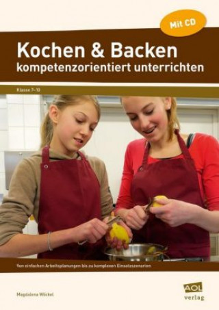 Kniha Kochen & Backen kompetenzorientiert unterrichten, m. 1 CD-ROM Magdalena Wöckel