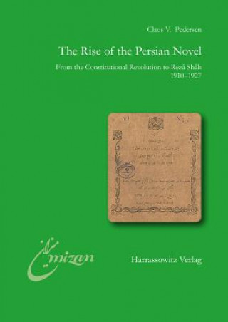 Carte The Rise of the Persian Novel Claus V. Pedersen