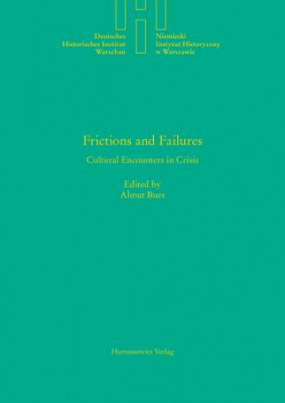 Carte Frictions and Failures Almut Bues