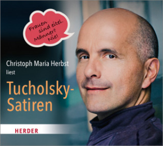 Audio Christoph Maria Herbst liest Tucholsky-Satiren Kurt Tucholsky