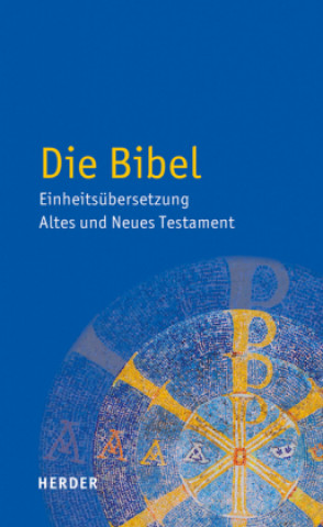 Könyv Die Bibel, Einheitsübersetzung 