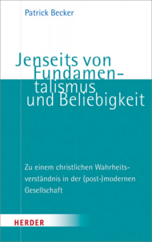 Kniha Jenseits von Fundamentalismus und Beliebigkeit Patrick Becker