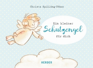 Book Ein kleiner Schutzengel für dich Christa Spilling-Nöker