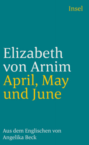 Książka April, May und June Elizabeth von Arnim