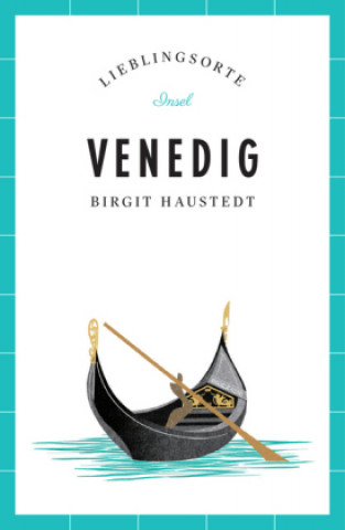 Könyv Venedig - Lieblingsorte Birgit Haustedt