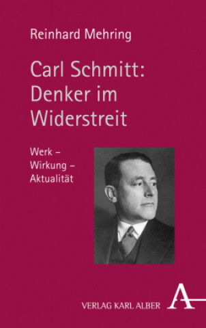 Könyv Carl Schmitt: Denker im Widerstreit Reinhard Mehring