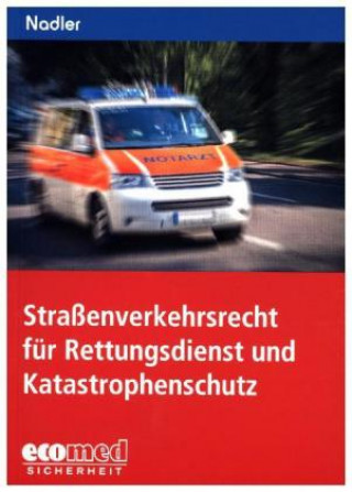 Book Straßenverkehrsrecht für Rettungsdienst und Katastrophenschutz Gerhard Nadler