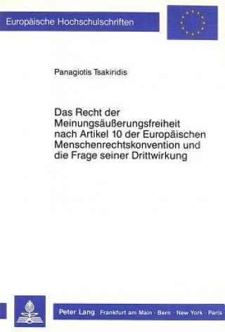 Książka Das Recht der Meinungsaeusserungsfreiheit nach Artikel 10 der Europaeischen Menschenrechtskonvention und die Frage seiner Drittwirkung Panagiotis Tsakiridis