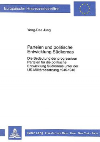 Книга Parteien und politische Entwicklung Suedkoreas Yonga-Dae Jung