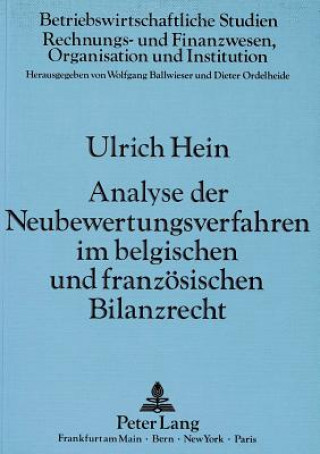 Kniha Analyse der Neubewertungsverfahren im belgischen und franzoesischen Bilanzrecht Ulrich Hein