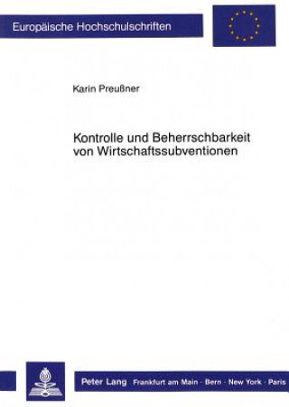 Könyv Kontrolle und Beherrschbarkeit von Wirtschaftssubventionen Karin Preussner
