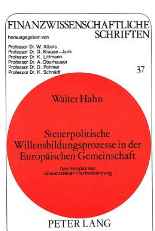Könyv Steuerpolitische Willensbildungsprozesse in der Europaeischen Gemeinschaft Walter Hahn