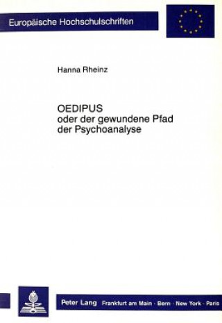 Carte Oedipus oder der gewundene Pfad der Psychoanalyse Hanna Rheinz