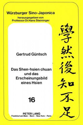 Könyv Shen-Hsien Chuan Und Das Erscheinungsbild Eines Hsien Gertrud Güntsch
