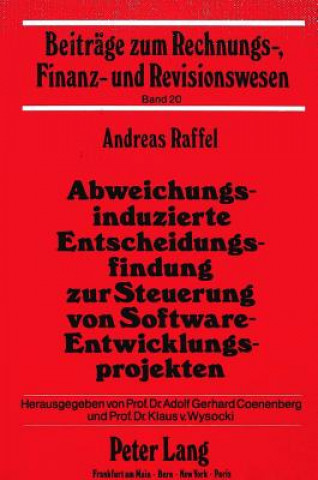 Buch Abweichungsinduzierte Entscheidungsfindung zur Steuerung von Software-Entwicklungsprojekten Andreas Raffel