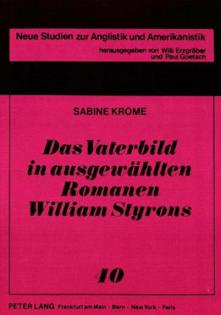 Kniha Das Vaterbild in ausgewaehlten Romanen William Styrons Sabine Krome