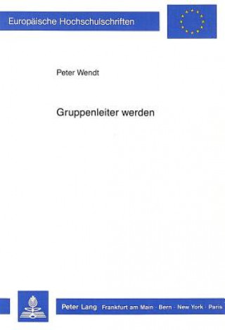 Kniha Gruppenleiter werden Peter Wendt