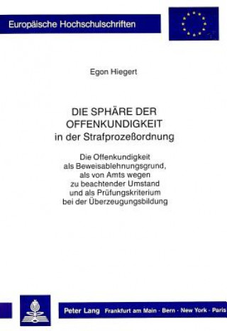Könyv Die Sphaere der Offenkundigkeit in der Strafprozessordnung Egon Hiegert