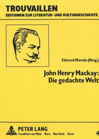 Książka John Henry Mackay: Die gedachte Welt Edward Mornin