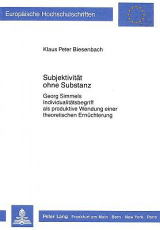 Carte Subjektivitaet ohne Substanz Klaus Peter Biesenbach