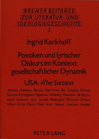 Book Poetiken und lyrischer Diskurs im Kontext gesellschaftlicher Dynamik Ingrid Kerkhoff