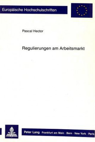 Kniha Regulierungen am Arbeitsmarkt Pascal Hector