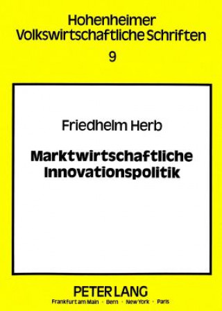 Könyv Marktwirtschaftliche Innovationspolitik Friedhelm Herb