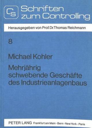 Carte Mehrjaehrig schwebende Geschaefte des Industrieanlagenbaus Michael Kohler