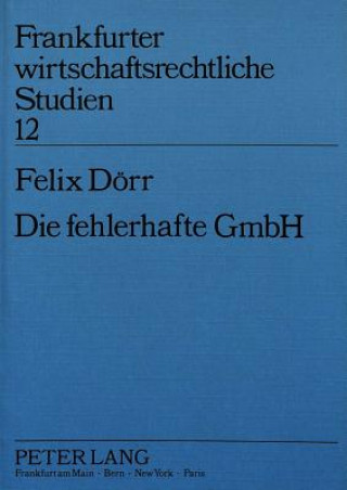 Kniha Die fehlerhafte GmbH Felix Dörr