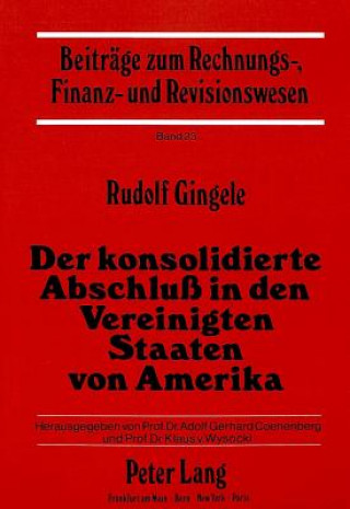 Könyv Der konsolidierte Abschluss in den Vereinigten Staaten von Amerika Rudolf Gingele