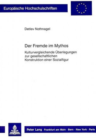 Kniha Der Fremde im Mythos Detlev Nothnagel