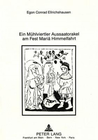 Könyv Ein Muehlvierteler Aussaatorakel am Fest Mariae Himmelfahrt Egon Frhr. v. Ellrichshausen