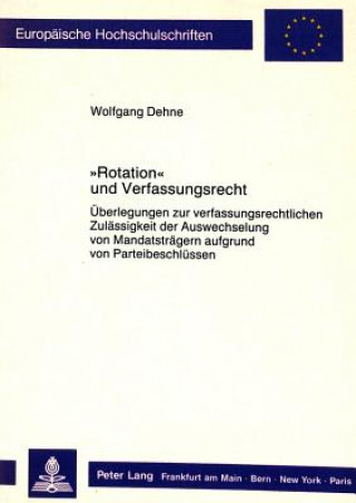 Książka Â«RotationÂ» und Verfassungsrecht Wolfgang Dehne